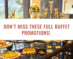 Don’t Miss These Full Buffet Promotions!